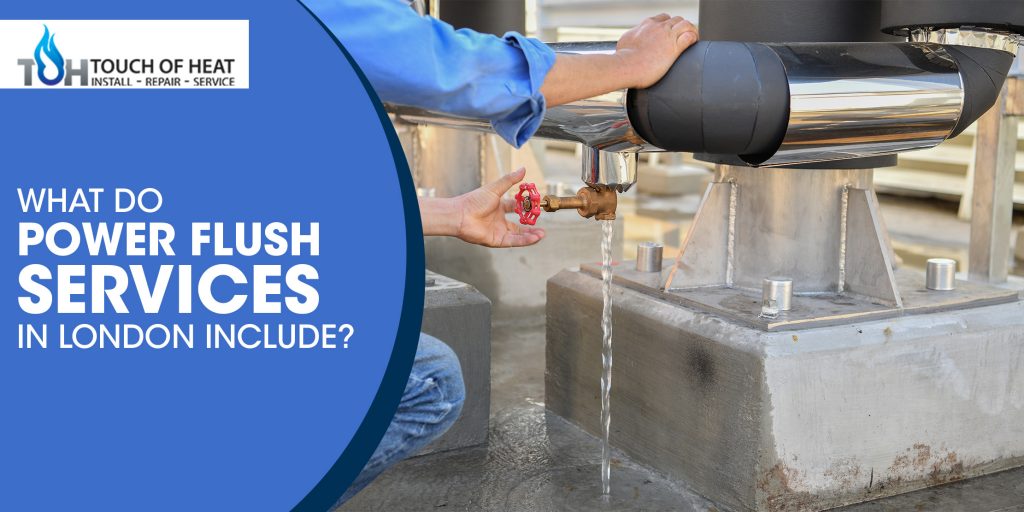 What Do Power Flush Services in London Include?